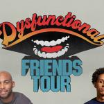 The Dysfunctional Friends Tour Presented by the New York Comedy Festival