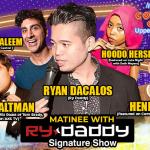 Matinee with Ry Daddy ft. Hoodo Hersi, Gibran Saleem, Henry Sir, Elon Altman, Ryan Dacalos